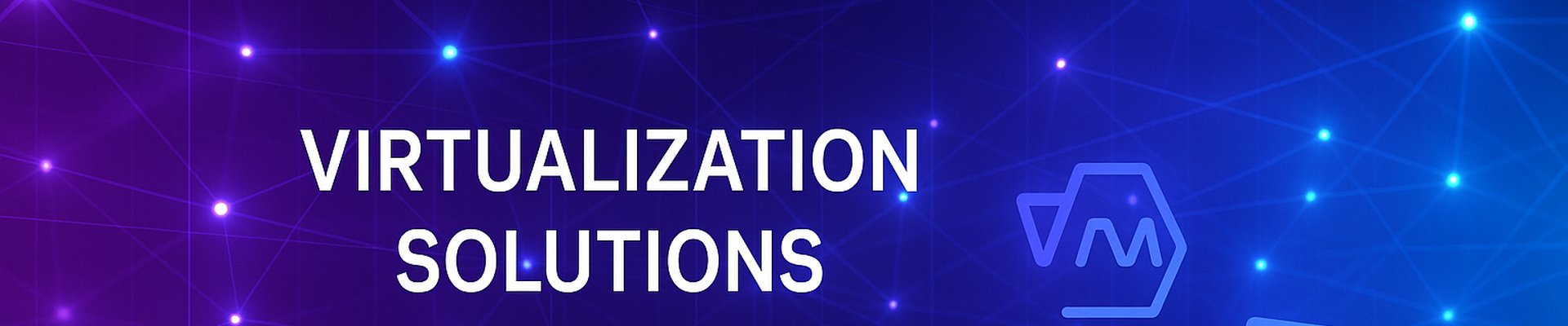 Virtualization Solutions